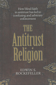 The Antitrust Religion by Edwin S. Rockefeller, 9781933995090