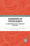 Geographies of Postsecularity (Re-envisioning Politics, Subjectivity and Ethics) by Paul Cloke, Christopher Baker, Callum Sutherland, Andrew Williams, 9780367662561