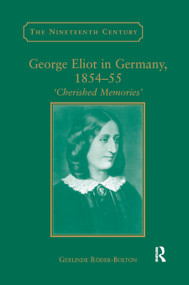 George Eliot in Germany, 1854-55 ('Cherished Memories') by Gerlinde Roder-Bolton, 9780367887841