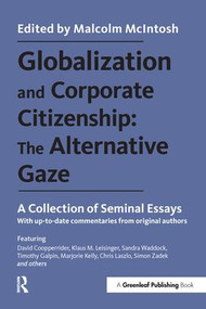 Globalization and Corporate Citizenship: The Alternative Gaze (A Collection of Seminal Essays) by Malcolm McIntosh, 9781783534968