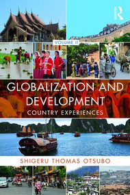 Globalization and Development Volume II (Country experiences) by Shigeru Thomas Otsubo, 9781138781597