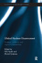Global Nuclear Disarmament (Strategic, Political, and Regional Perspectives) by Nik Hynek, Michal Smetana, 9781138096493