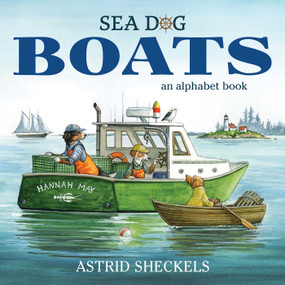 Sea Dog Boats (An Alphabet Book) by Astrid Sheckels, 9781684751020