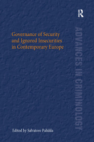 Governance of Security and Ignored Insecurities in Contemporary Europe by Salvatore Palidda, 9780367596835