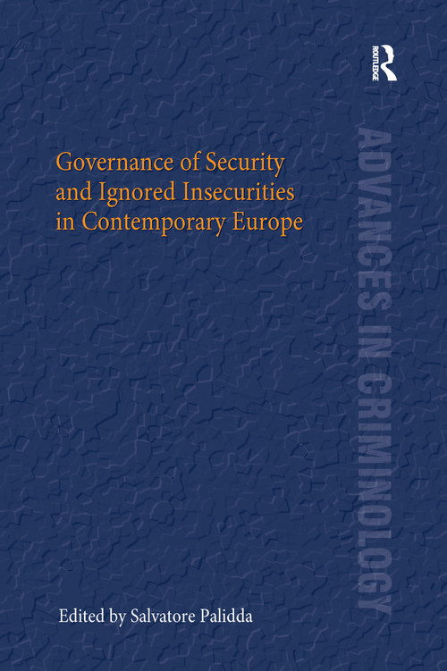 Governance of Security and Ignored Insecurities in Contemporary Europe by Salvatore Palidda, 9780367596835