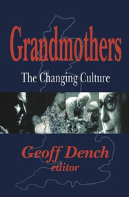 Grandmothers (The Changing Culture) by Geoff Dench, 9781138524538