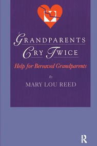 Grandparents Cry Twice (Help for Bereaved Grandparents) by Mary Lou Reed, 9780415784740
