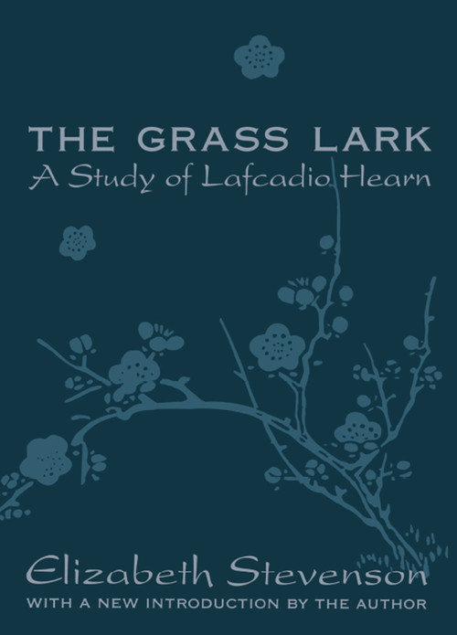 Grass Lark (Study of Lafcadio Hearn) by Elizabeth Stevenson, 9780765804853