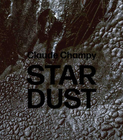 Claude Champy (Stardust / Poussie`res d'e´toiles) by Muriel Champy, 9783897906969