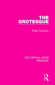 The Grotesque - 9781138233522 by Philip Thomson, 9781138233522