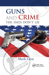 Guns and Crime (The Data Don't Lie) by Mark Gius, 9780367595906