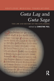 Guta Lag and Guta Saga: The Law and History of the Gotlanders by Christine Peel, 9780367870928