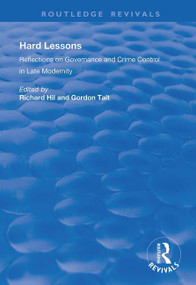 Hard Lessons (Reflections on Governance and Crime Control in Late Modernity) by Gordon Tait, 9781138619876