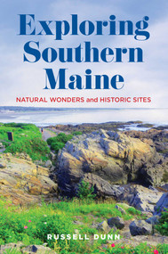 Exploring Southern Maine (Natural Wonders and Historic Sites) by Russell Dunn, 9781684751754