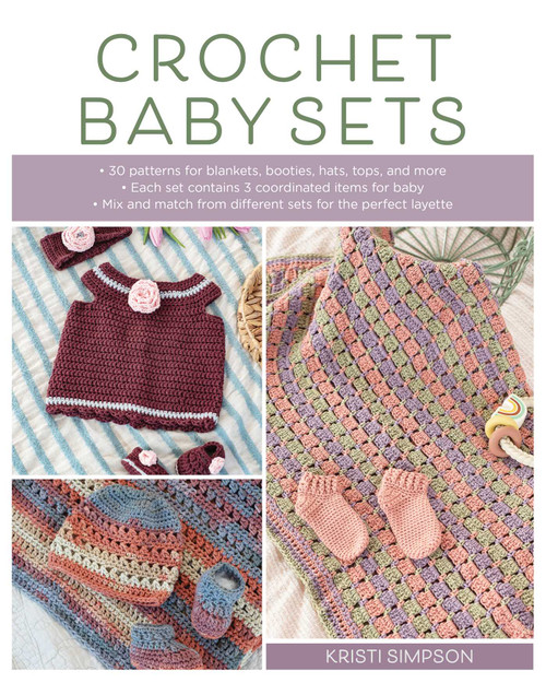 Crochet Baby Sets (30 Patterns for Blankets, Booties, Hats, Tops, and More) by Kristi Simpson, 9780811772600