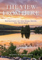 View from Here (Reflections on the Deep North, the Wild East) - 9781684751884 by Franklin Burroughs, 9781684751884