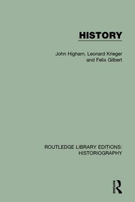 History - 9781138641495 by John Higham, Leonard Krieger, Felix Gilbert, 9781138641495