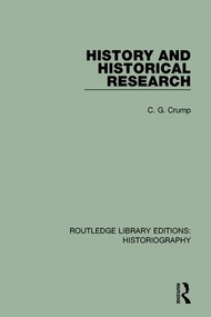History and Historical Research by C. G. Crump, 9781138195554