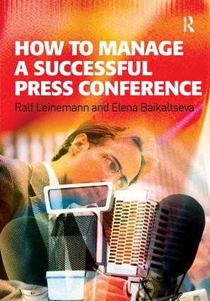 How to Manage a Successful Press Conference by Ralf Leinemann, 9780566087271