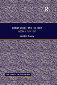 Human Rights and the Body (Hidden in Plain Sight) by Annabelle Mooney, 9780367600389