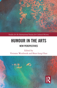 Humour in the Arts (New Perspectives) by Vivienne Westbrook, Shun-liang Chao, 9780367587239