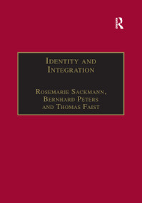Identity and Integration (Migrants in Western Europe) by Bernhard Peters, Rosemarie Sackmann, 9780367604585