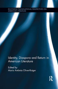 Identity, Diaspora and Return in American Literature by Maria Antònia Oliver-Rotger, 9781138547421