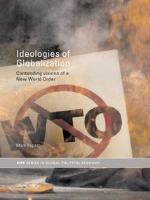 Ideologies of Globalization (Contending Visions of a New World Order) by Mark Rupert, 9780415189255