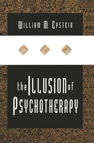 The Illusion of Psychotherapy by William Epstein, 9781138516113
