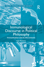 Immunological Discourse in Political Philosophy (Immunisation and its Discontents) by Inge Mutsaers, 9780367596989