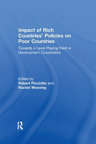 Impact of Rich Countries' Policies on Poor Countries (Towards a Level Playing Field in Development Cooperation) by Rachel Weaving, 9781138510838