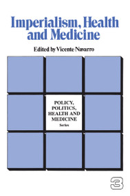 Imperialism, Health and Medicine by Vicente Navarro, 9780895030191