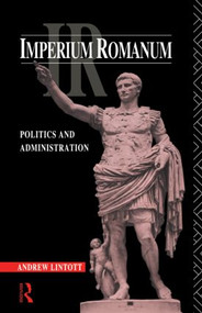 Imperium Romanum (Politics and Administration) by Andrew Lintott, 9780415093750