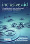 Inclusive Aid (Changing Power and Relationships in International Development) by Leslie Groves, Rachel Hinton, 9781844070336
