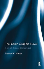 The Indian Graphic Novel (Nation, history and critique) by Pramod K. Nayar, 9781138488700