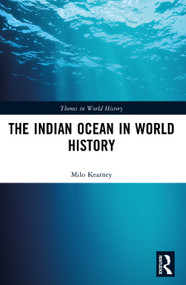 The Indian Ocean in World History by Milo Kearney, 9780415312783