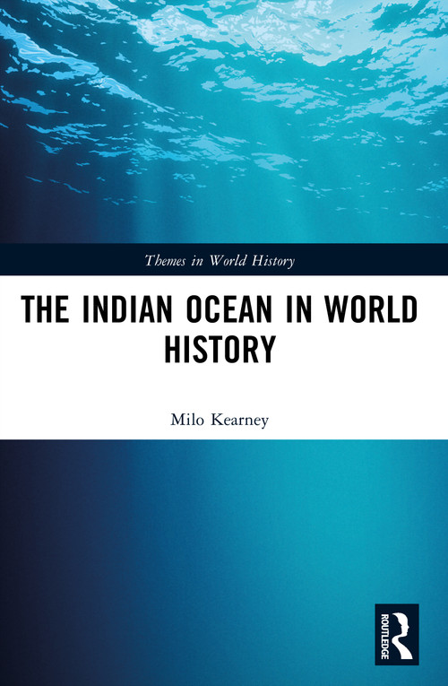 The Indian Ocean in World History by Milo Kearney, 9780415312783