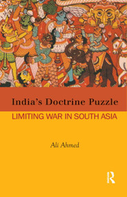India's Doctrine Puzzle (Limiting War in South Asia) by Ali Ahmed, 9780367176785