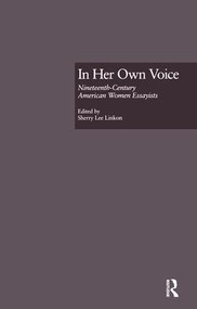 In Her Own Voice (Nineteenth-Century American Women Essayists) by Sherry L. Linkon, 9781138001718