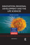 Innovation, Regional Development and the Life Sciences (Beyond clusters) by Kean Birch, 9780367870898