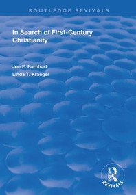 In Search of First-Century Christianity by Joe E. Barnhart, Linda T. Kraeger, 9781138716094