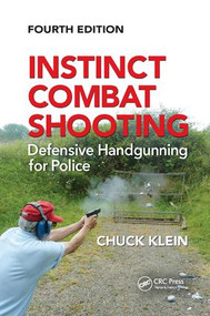 Instinct Combat Shooting (Defensive Handgunning for Police, Fourth Edition) by Chuck Klein, 9781138321106