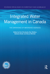Integrated Water Management in Canada (The Experience of Watershed Agencies) by Dan Shrubsole, Dan Walters, Barbara Veale, Bruce Mitchell, 9780367588991