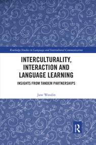 Interculturality, Interaction and Language Learning (Insights from Tandem Partnerships) by Jane Woodin, 9780367589868