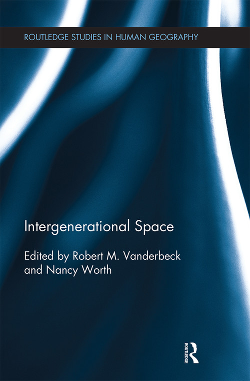 Intergenerational Space by Robert Vanderbeck, Nancy Worth, 9780367669324