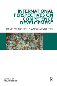 International Perspectives on Competence Development (Developing Skills and Capabilities) by Knud Illeris, 9780415492119