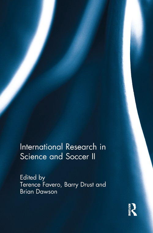 International Research in Science and Soccer II by Terence Favero, Barry Drust, Brian Dawson, 9781138087958