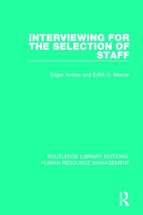 Interviewing for the Selection of Staff by Edgar Anstey, Edith O. Mercer, 9781138293625