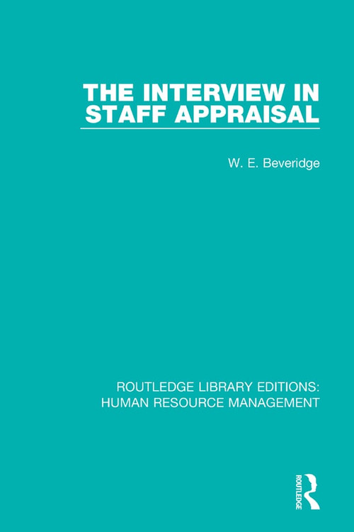 The Interview in Staff Appraisal by W. E. Beveridge, 9781138285828