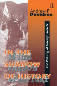 In the Shadow of History (Passing of Lineage Society) by Andrew Davidson, 9781138510883